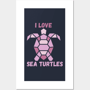 I love sea turtles - Geometric Posters and Art